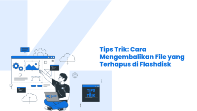 cara mengembalikan file yang terhapus di flashdisk