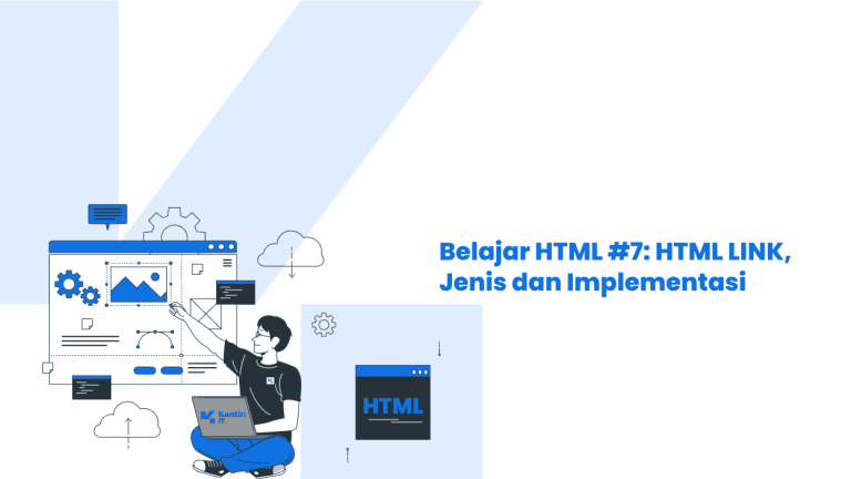 Belajar HTML #7: HTML LINK, Jenis dan Implementasi – KantinIT