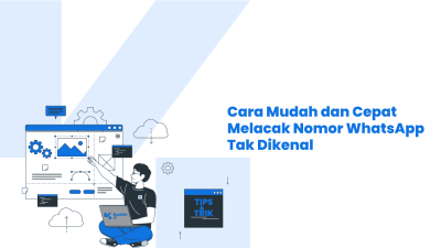 Melacak Nomor WhatsApp Tak Dikenal