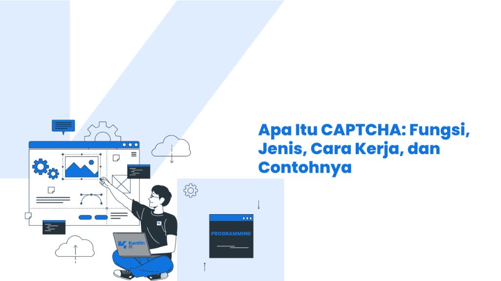 Apa Itu Captcha Fungsi Jenis Cara Kerja Dan Contohnya