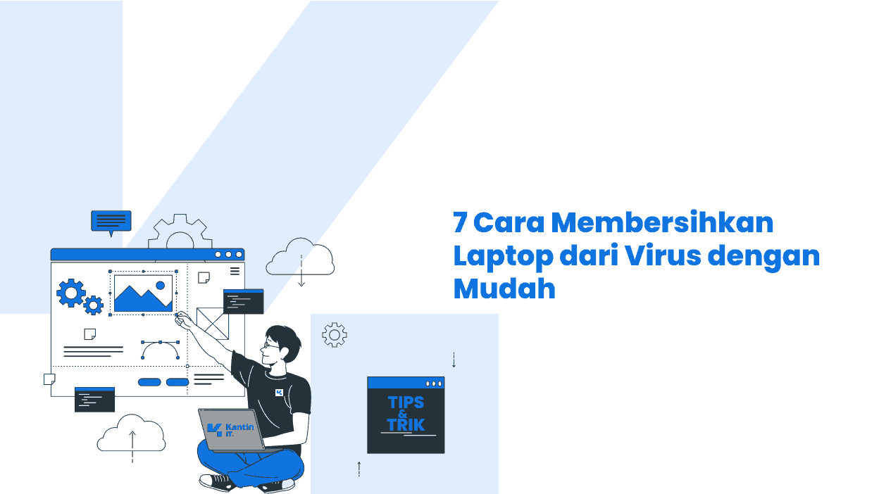 Cara Membersihkan Laptop dari Virus