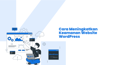 Cara Meningkatkan Keamanan Website WordPress