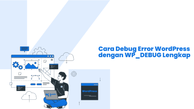 Cara Debug Error WordPress dengan WP_DEBUG